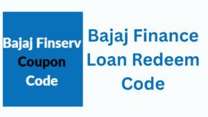 Bajaj Finance Loan Redeem Code