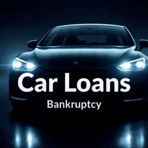 Car Loans & Bankruptcy